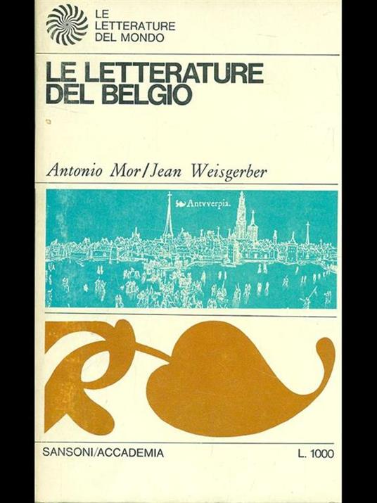 Le letterature del Belgio - Antonio Mor,Jean Weisberger - copertina