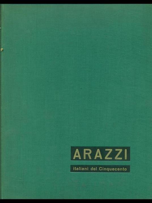 Arazzi. Italiani del Cinquecento - Mercedes Viale Ferrero - copertina