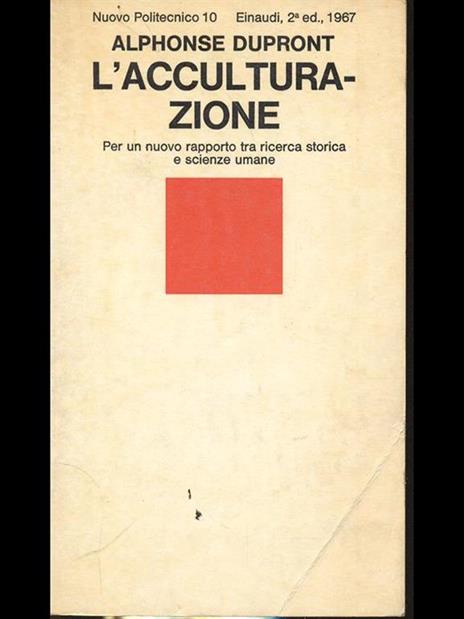 L' acculturazione. Storia e scienze umane - Alphonse Dupront - 5