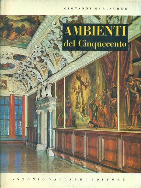 Ambienti italiani del cinquecento - Giovanni Mariacher - copertina