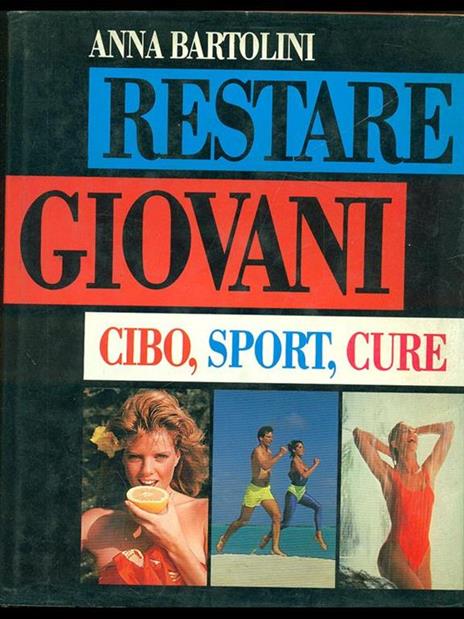 Restare giovani. Cibo, sport, cure - Anna Bartolini - 5