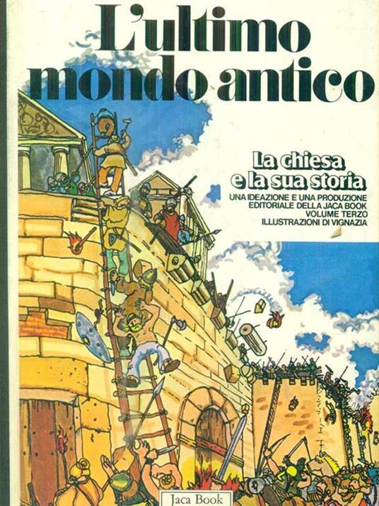L' ultimo mondo antico: La chiesa e la sua storia - copertina