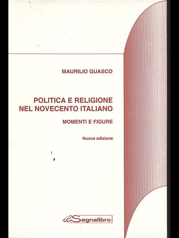 Politica e religione nel Novecento italiano- momenti e figure