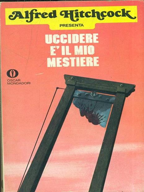 Uccidere é il mio mestiere - Alfred Hitchcock - copertina