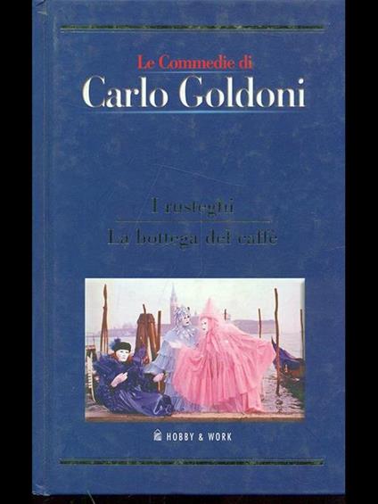 I rusteghi. La bottega del caffé - Carlo Goldoni - copertina