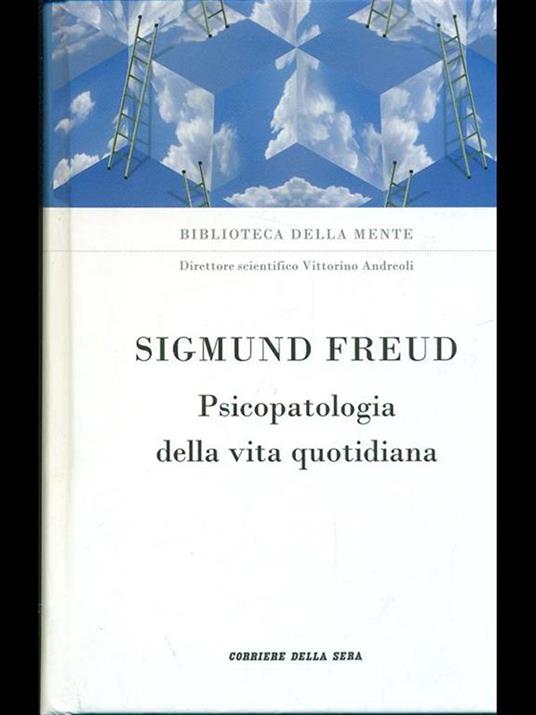 Psicopatologia della vita quotidiana - Sigmund Freud - Libro Usato -  Corriere della Sera - Biblioteca della mente