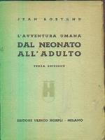 L' avventura umana dal neonato all'adulto