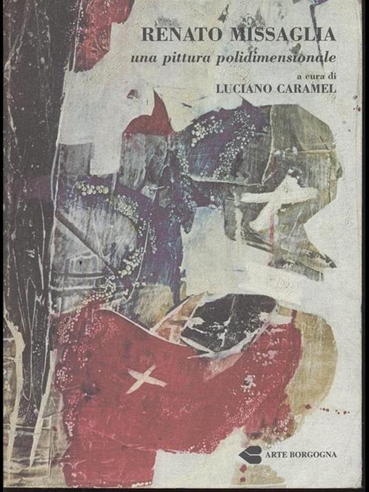 Renato Missaglia. Una pittura polidimensionale - Luciano Caramel - copertina