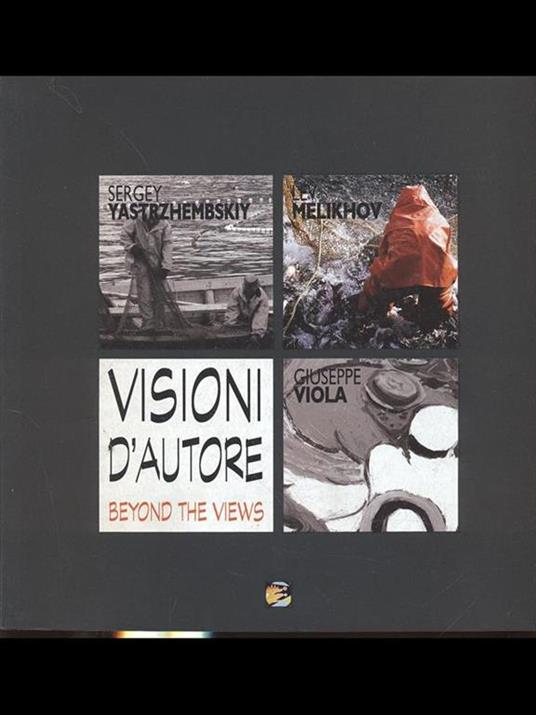 Visioni d'Autore. Beyond the views - Sergey Yastrzhembskiy,Lev Melikhov,Giuseppe Viola - copertina
