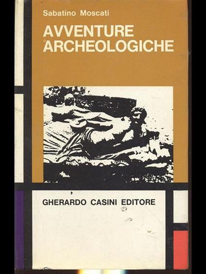 Avventure archeologiche - Sabatino Moscati - copertina