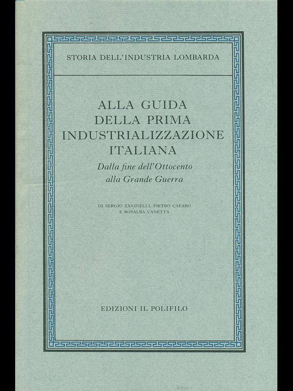 Alla guida della prima industrializzazione italiana