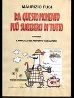 Da questo momento può succederci di tutto