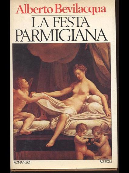 La festa parmigiana - Alberto Bevilacqua - copertina