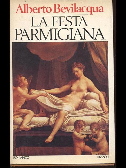La festa parmigiana - Alberto Bevilacqua - copertina