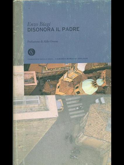 Disonora il padre - Enzo Biagi - copertina