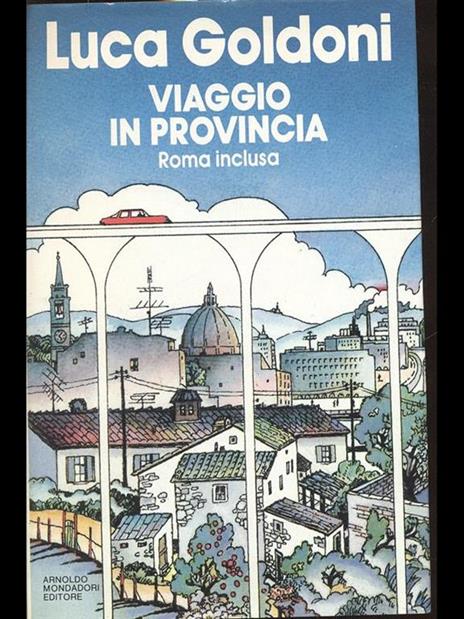 Viaggio in provincia (Roma inclusa) - Luca Goldoni - copertina