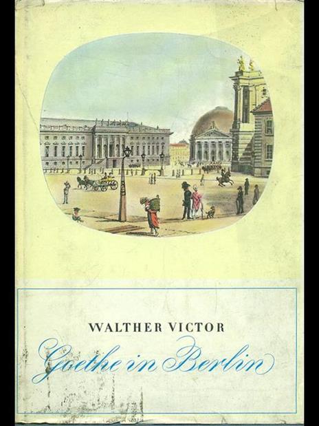 Goethe in Berlin - Walther Victor - 3