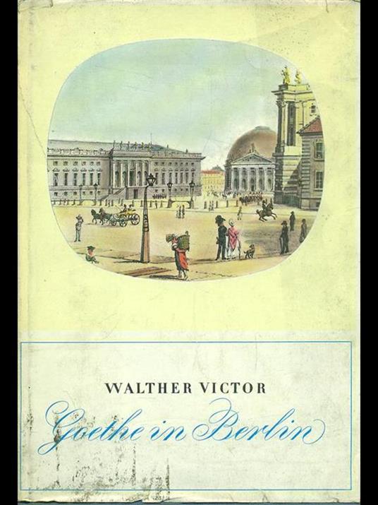 Goethe in Berlin - Walther Victor - copertina