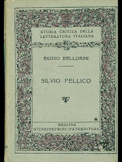 Silvio Pellico - Egidio Bellorini - copertina