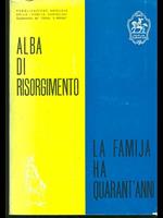 Alba di risorgimento. La famijia ha quarant'anni