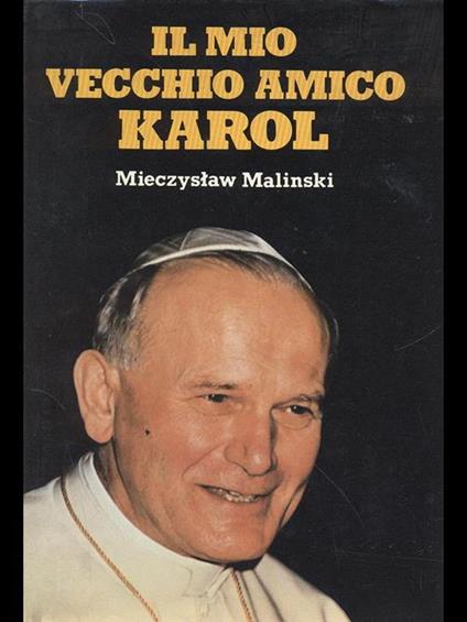Il mio vecchio amico Karol - Mieczyslaw Malinski - copertina