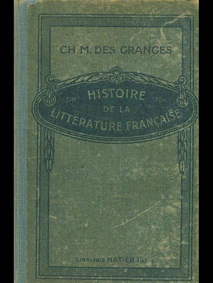 Histoire de la litterature française - Charles-Marc Des Granges - copertina