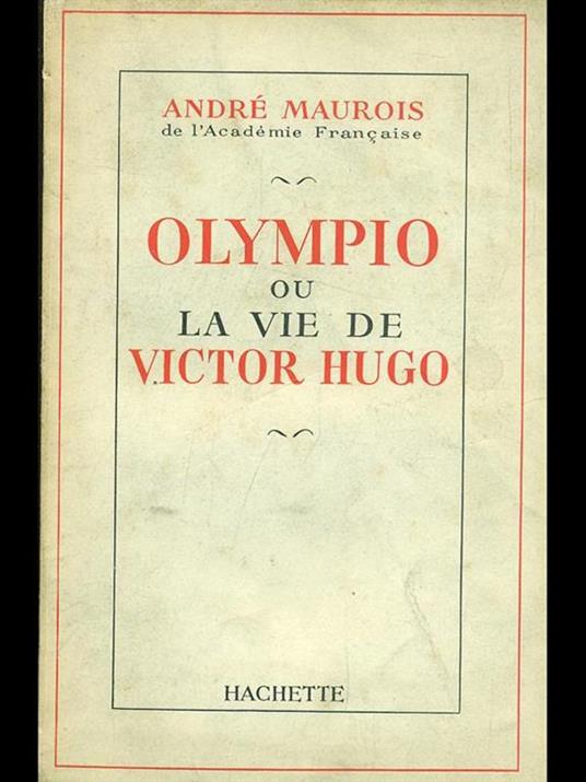 Olympio ou la vie de Victor Hugo - André Maurois - copertina