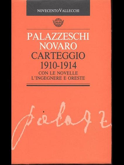 Carteggio 1910-1914 con le novelle L' ingegnere e Oreste - Mario Novaro,Aldo Palazzeschi - copertina