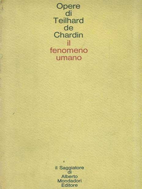 Il fenomeno umano - Pierre Teilhard de Chardin - 8