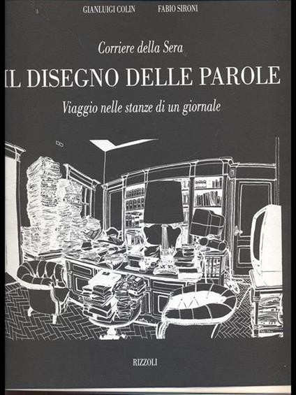 Corriere della sera Il disegno delle parole. Viaggio nelle stanze di un giornale - Colin Sironi - copertina