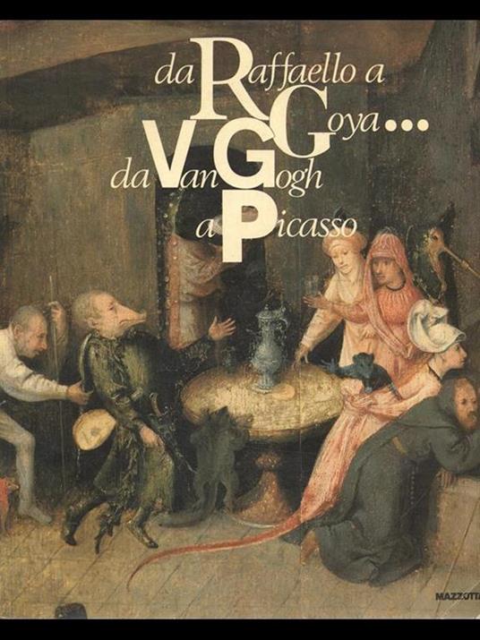 Da Raffaello a Goya... da Van Gogh a Picasso - Ettore Camesasca - copertina