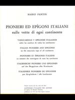 Pionieri ed epigoni italiani sulle vette di ogni continente