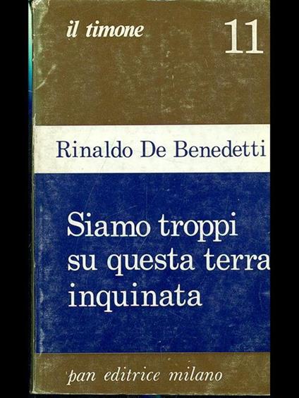 Siamo troppi su questa terra inquinata - Rinaldo De Benedetti - copertina