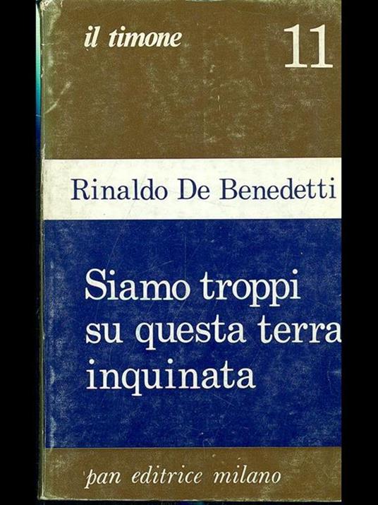 Siamo troppi su questa terra inquinata - Rinaldo De Benedetti - copertina