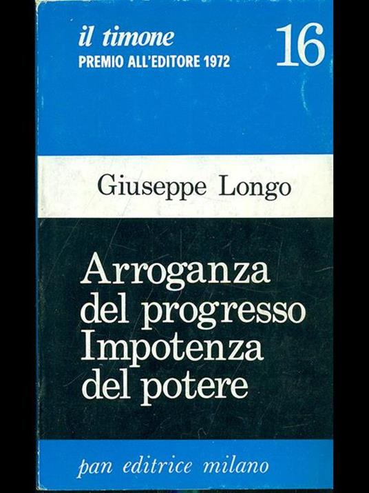 Arroganza del progresso. Impotenza del potere - Giuseppe Longo - copertina