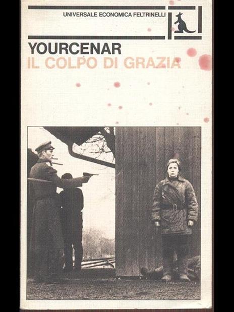 Il colpo di grazia - Marguerite Yourcenar - copertina