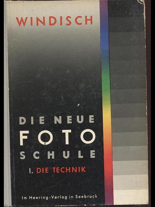 Die neue foto schule I. Die Technik - Hans Windisch - copertina
