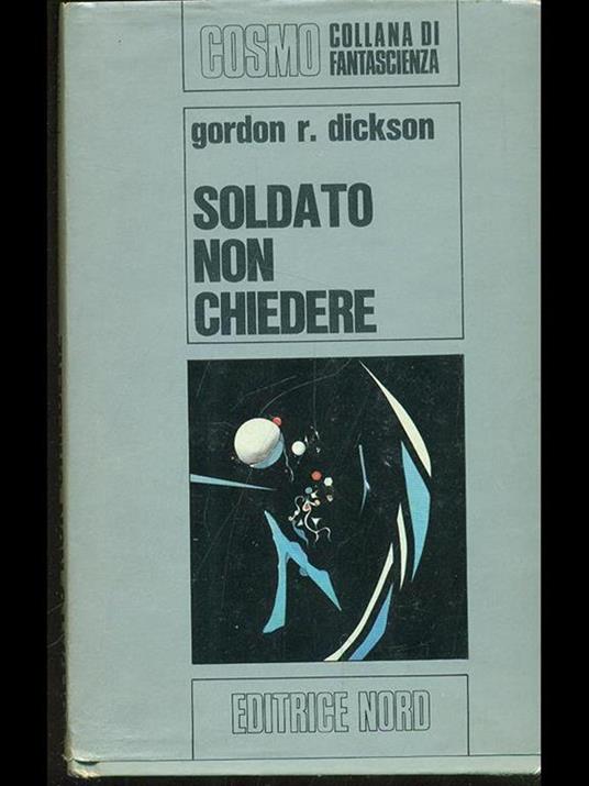 Soldato non chiedere - Gordon R. Dickson - copertina