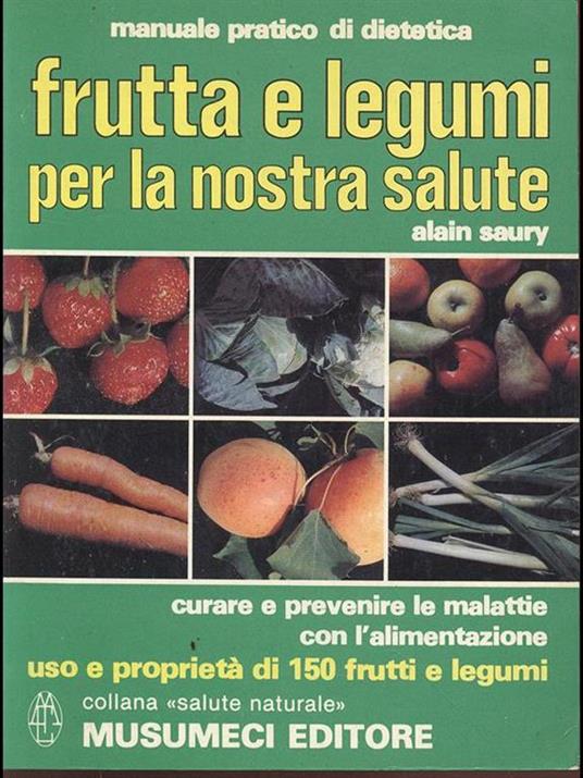 Frutta e legumi per la nostra salute - Alain Saury - copertina
