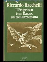 Il progresso é un razzo: un romanzo pazzo
