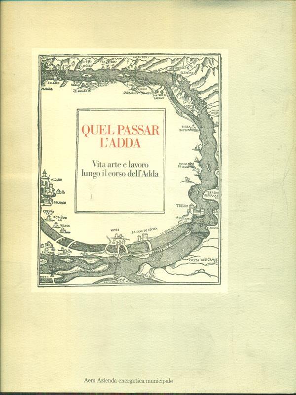 Quel passar l'Adda - vita arte e lavoro lungo il corso dell'Adda