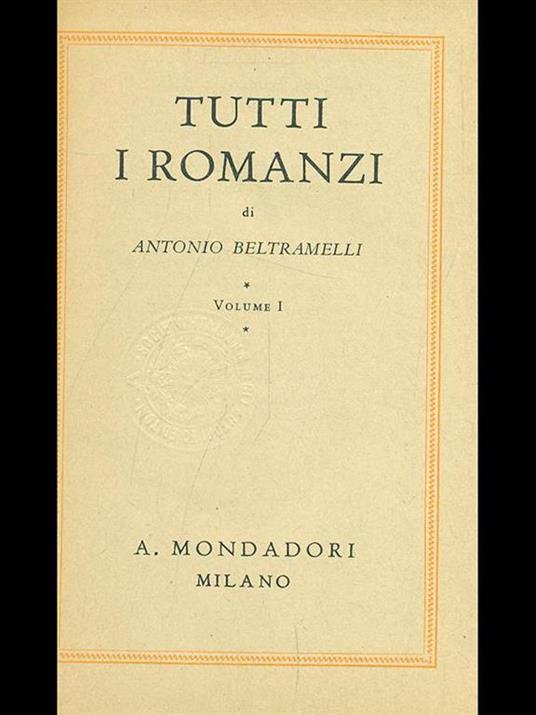 Tutti i romanzi Vol. 1 - Antonio Beltramelli - 10