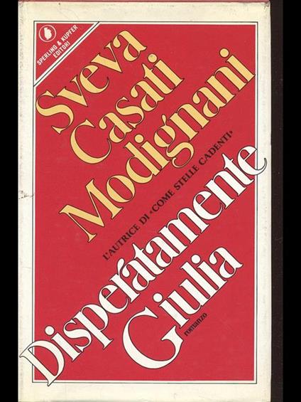 Disperatamente Giulia - Sveva Casati Modignani - copertina