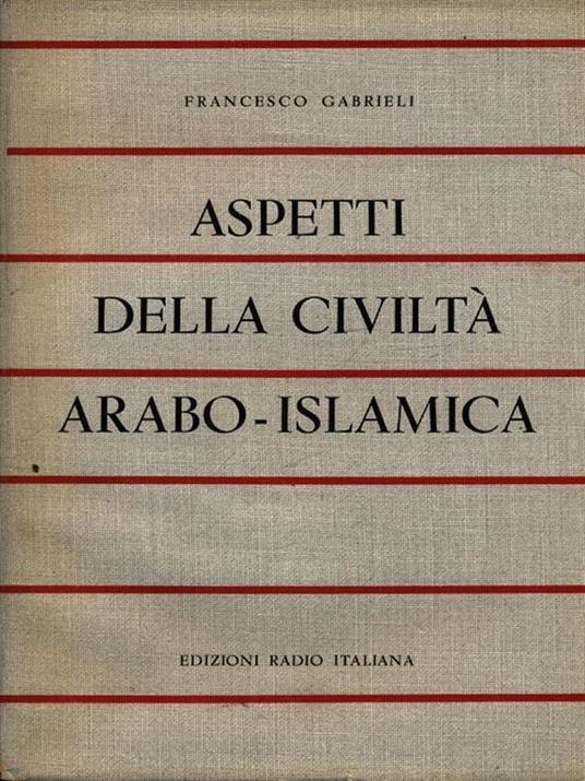 Aspetti della civiltà arabo-islamica - Francesco Gabrieli - 4