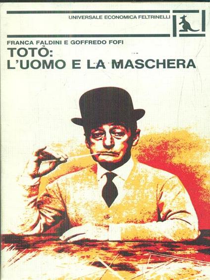 Totò: l'uomo e la maschera - Franca Faldini - copertina