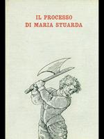 Il processo di Maria Stuarda