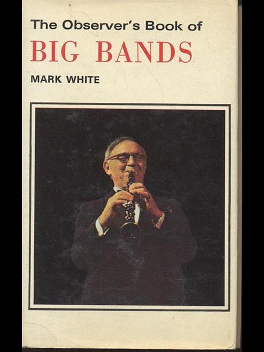 The Observer's Book of Big Bands - Mark White - 9