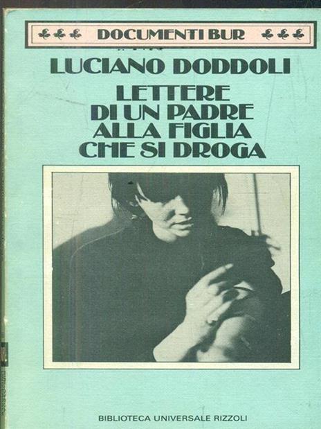 Lettere di un padre alla figlia che si droga - Luciano Doddoli - 4