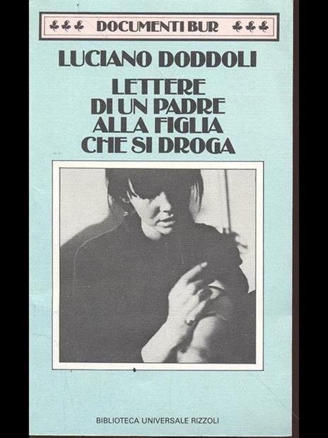 Lettere di un padre alla figlia che si droga - Luciano Doddoli - 9
