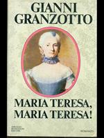 Maria Teresa, Maria Teresa!